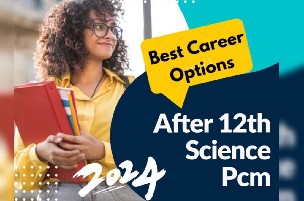 Best Career Options In 2024 After 12th Science Pcm - Naukri Karo